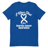Ovarian Cancer Awareness I Wear Teal T-Shirt - The Awareness Store