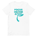 Anxiety Awareness Always Focus on the Good T-Shirt - The Awareness Store